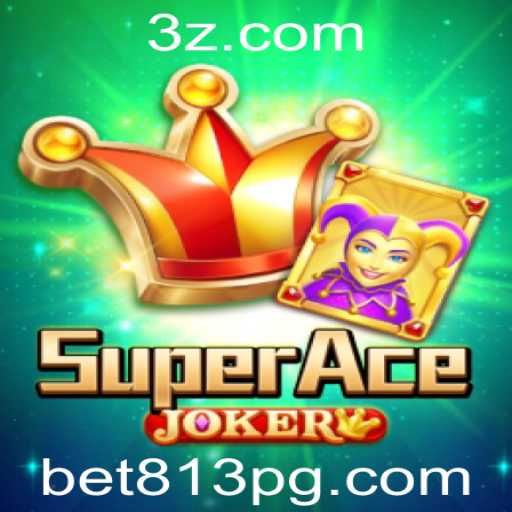 Descubra o Mundo de SuperAceJoker e as Regras Envolventes de bet813