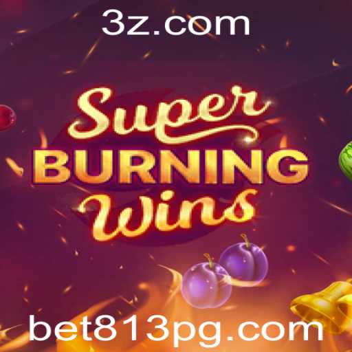 Descubra o Universo de SuperBurningWins: Regras, Estratégias e Emoção com Bet813